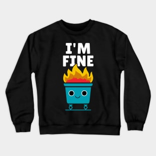 Dumpster is fine Crewneck Sweatshirt